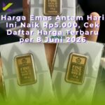 Harga Emas Antam Hari Ini Naik Rp5.000, Cek Daftar Harga Terbaru per 8 Juni 2026