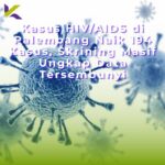 Kasus HIV/AIDS di Palembang Naik 194 Kasus, Skrining Masif Ungkap Data Tersembunyi