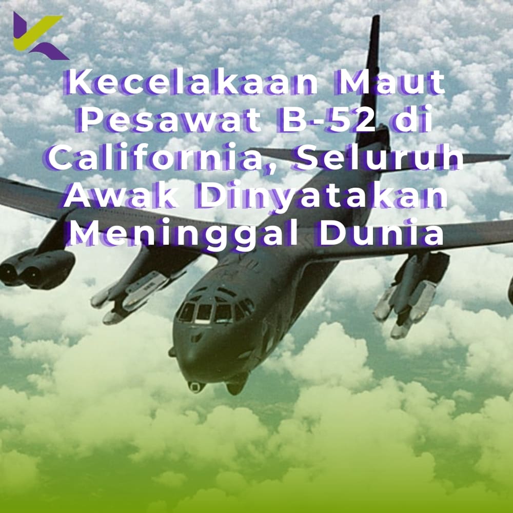 Kecelakaan Maut Pesawat B-52 di California, Seluruh Awak Dinyatakan Meninggal Dunia