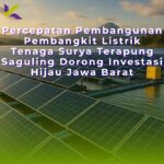 Percepatan Pembangunan Pembangkit Listrik Tenaga Surya Terapung Saguling Dorong Investasi Hijau Jawa Barat