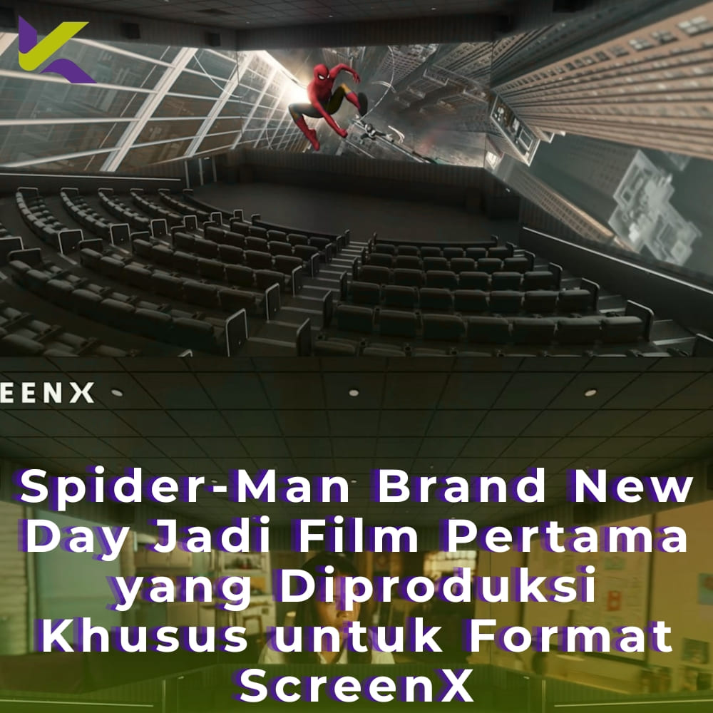 Spider-Man Brand New Day Jadi Film Pertama yang Diproduksi Khusus untuk Format ScreenX
