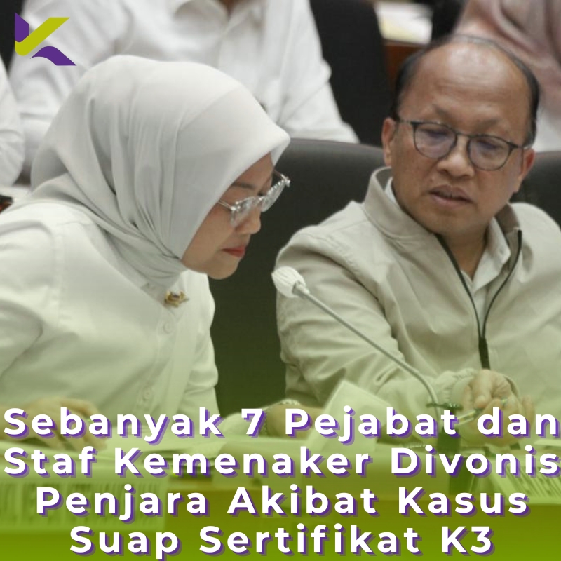 Sebanyak 7 Pejabat dan Staf Kemenaker Divonis Penjara Akibat Kasus Suap Sertifikat K3