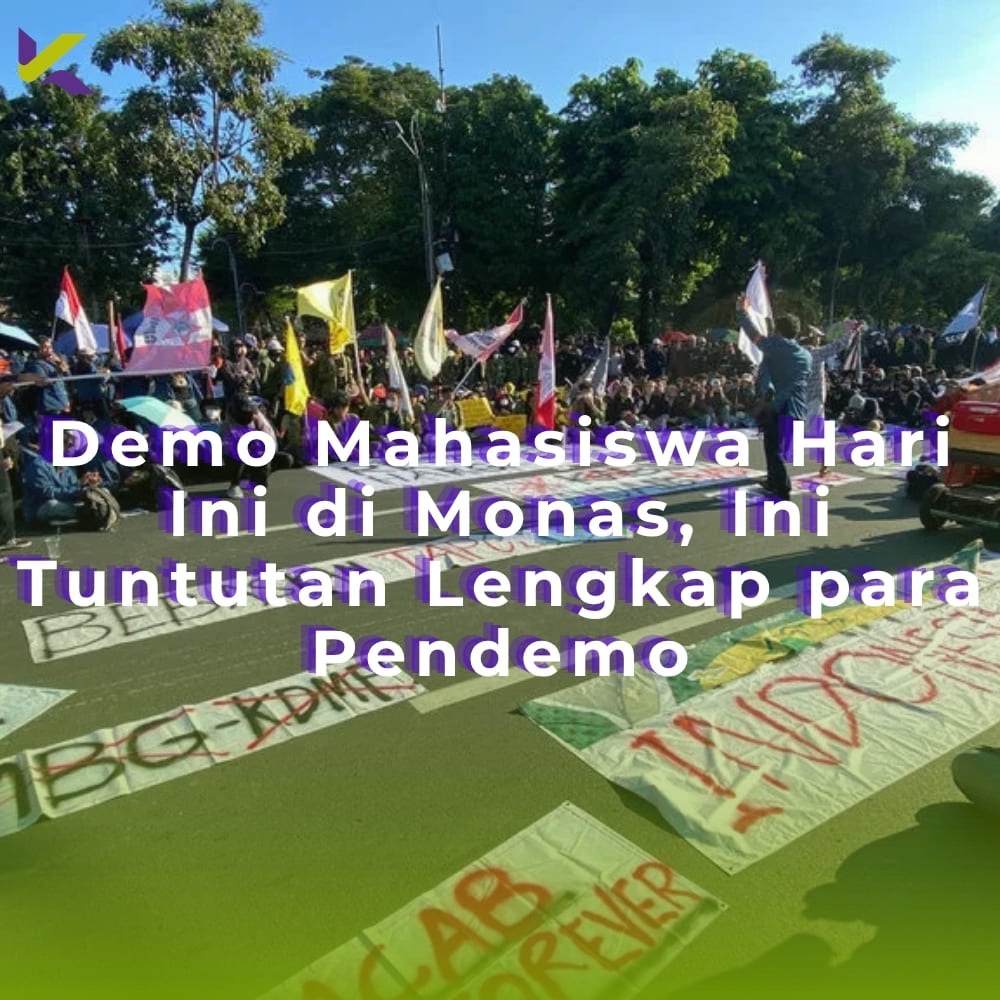 Demo Mahasiswa Hari Ini di Monas, Ini Tuntutan Lengkap para Pendemo