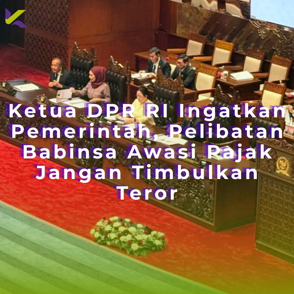 Ketua DPR RI Ingatkan Pemerintah, Pelibatan Babinsa Awasi Pajak Jangan Timbulkan Teror