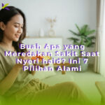 Buah Apa yang Meredakan Sakit Saat Nyeri haid? Ini 7 Pilihan Alami
