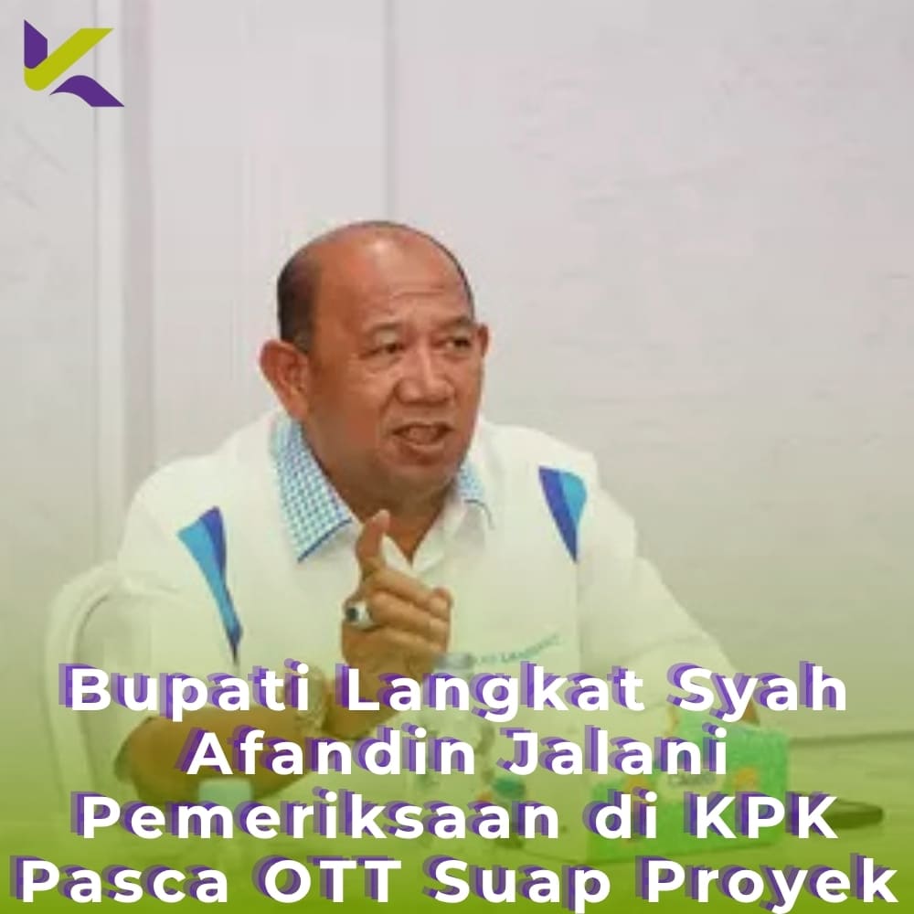 Bupati Langkat Syah Afandin Jalani Pemeriksaan di KPK Pasca OTT Suap Proyek
