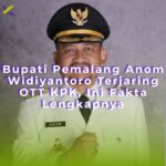 Bupati Pemalang Anom Widiyantoro Terjaring OTT KPK, Ini Fakta Lengkapnya