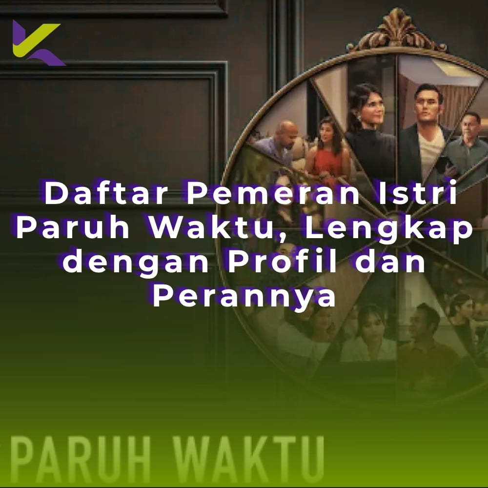 Daftar Pemeran Istri Paruh Waktu, Lengkap dengan Profil dan Perannya