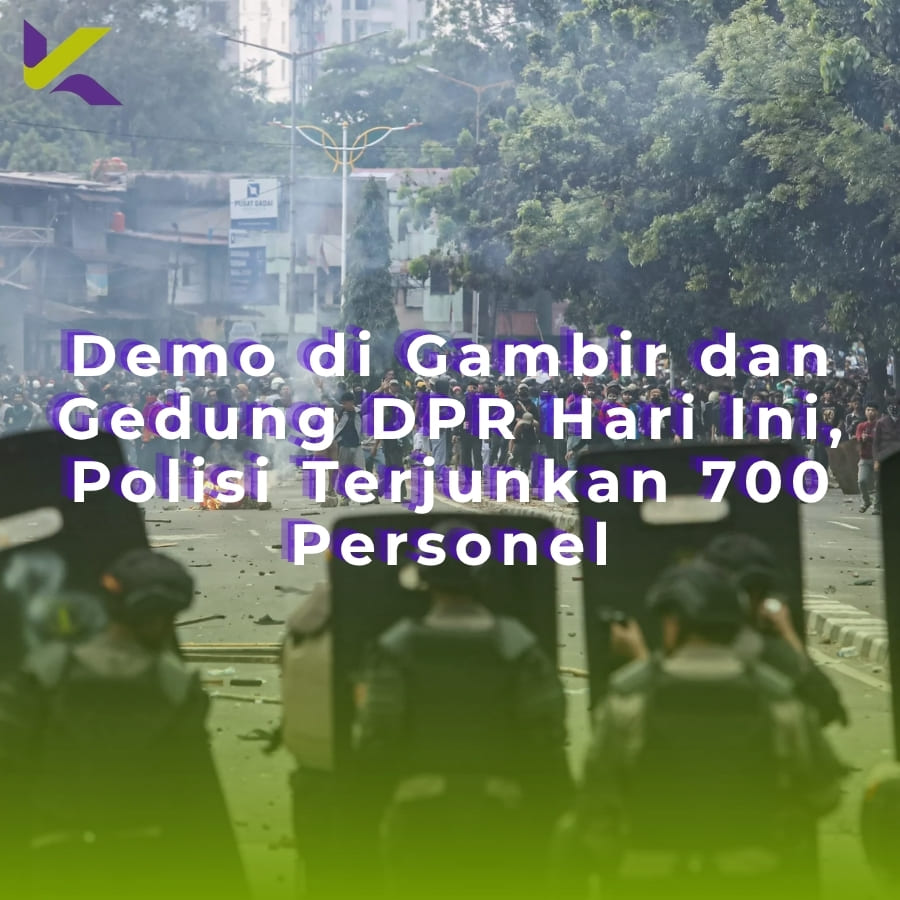Demo di Gambir dan Gedung DPR Hari Ini, Polisi Terjunkan 700 Personel