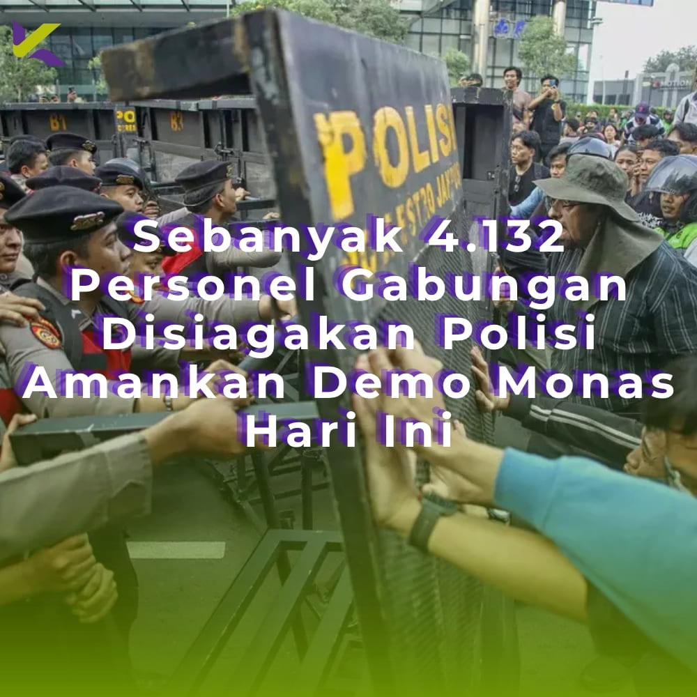 Sebanyak 4.132 Personel Gabungan Disiagakan Polisi Amankan Demo Monas Hari Ini