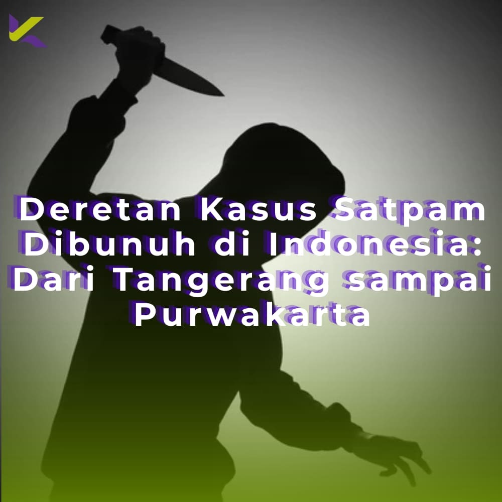 Deretan Kasus Satpam Dibunuh di Indonesia: Dari Tangerang sampai Purwakarta