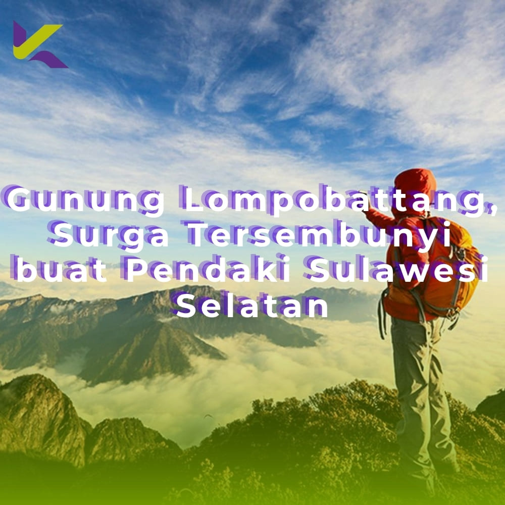 Gunung Lompobattang, Surga Tersembunyi buat Pendaki Sulawesi Selatan