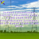 Jadwal Pemadaman Listrik Samarinda Kota 6 Juli 2026, PLN Pemeliharaan Jaringan 20 KV Pukul 10.00–16.00 WITA