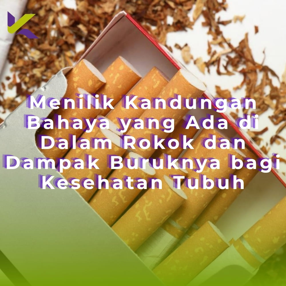 Menilik Kandungan Bahaya yang Ada di Dalam Rokok dan Dampak Buruknya bagi Kesehatan Tubuh