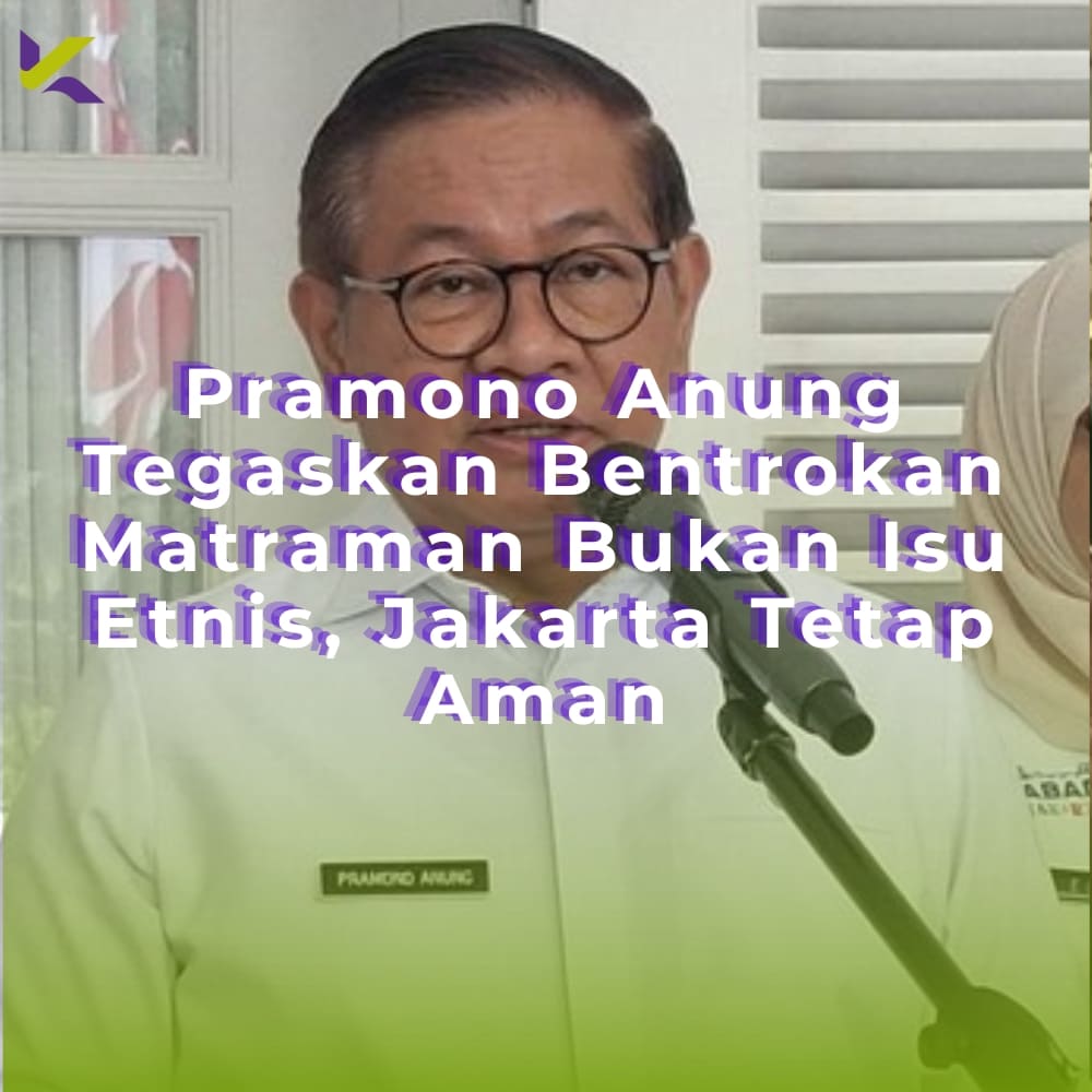 Pramono Anung Tegaskan Bentrokan Matraman Bukan Isu Etnis, Jakarta Tetap Aman