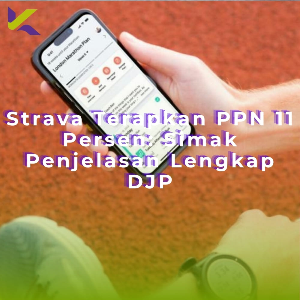 Strava Terapkan PPN 11 Persen: Simak Penjelasan Lengkap DJP