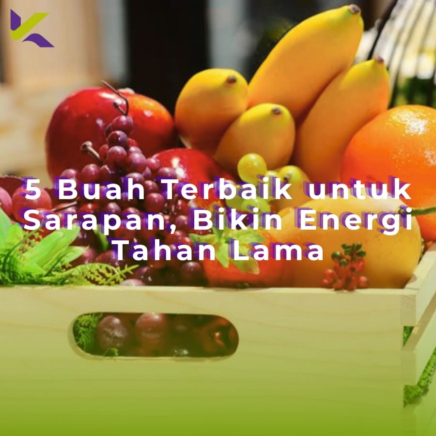 5 Buah Terbaik untuk Sarapan, Bikin Energi Tahan Lama