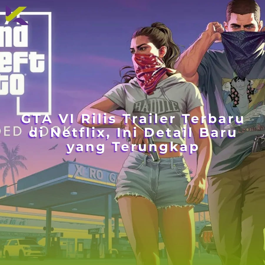 GTA VI Rilis Trailer Terbaru di Netflix, Ini Detail Baru yang Terungkap