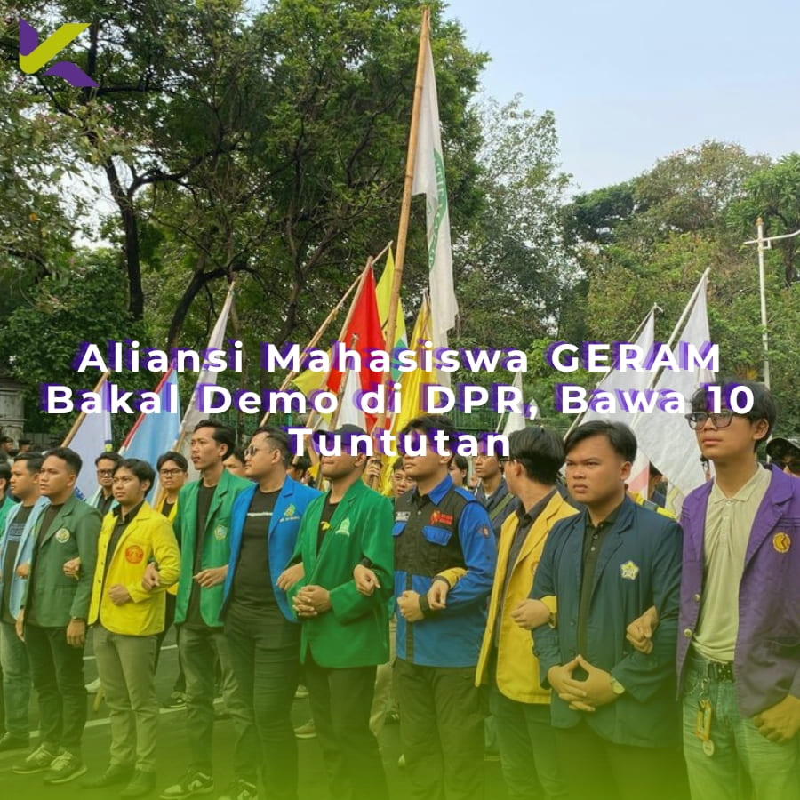 Aliansi Mahasiswa GERAM Bakal Demo di DPR, Bawa 10 Tuntutan