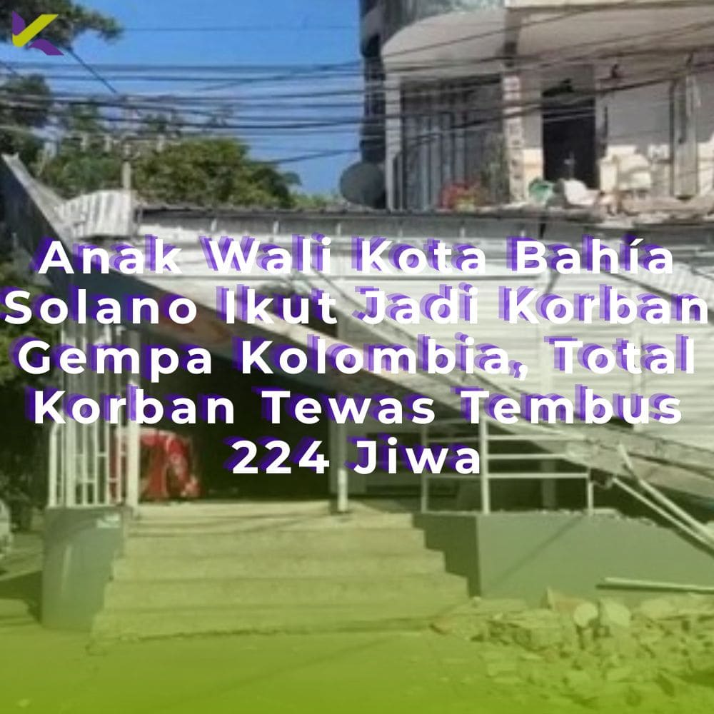 Anak Wali Kota Bahía Solano Ikut Jadi Korban Gempa Kolombia, Total Korban Tewas Tembus 224 Jiwa