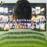 Aplikasi wetv fitur cara pakai