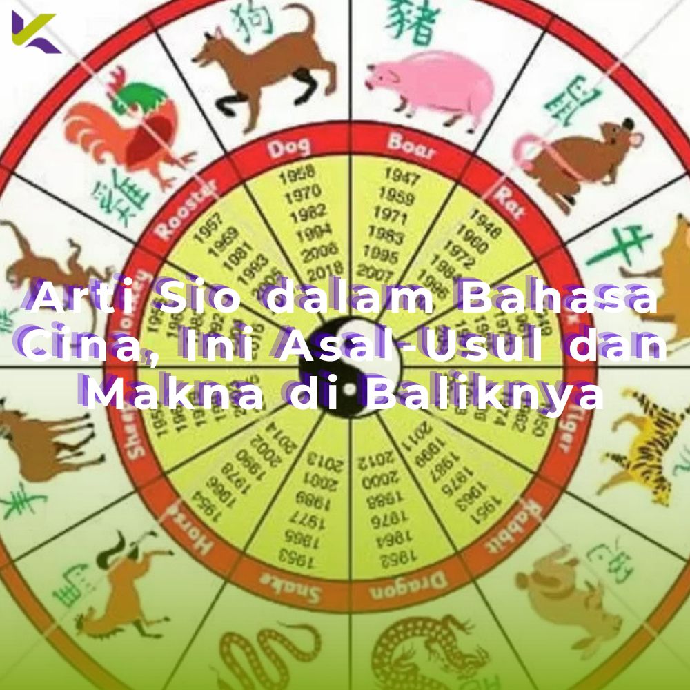 Arti Sio dalam Bahasa Cina, Ini Asal-Usul dan Makna di Baliknya