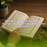 Bacaan Setelah Membaca Surat Yasin, Lengkap Sampai Selesai
