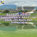 Bandara husein sastranegara aktif kembali 2026