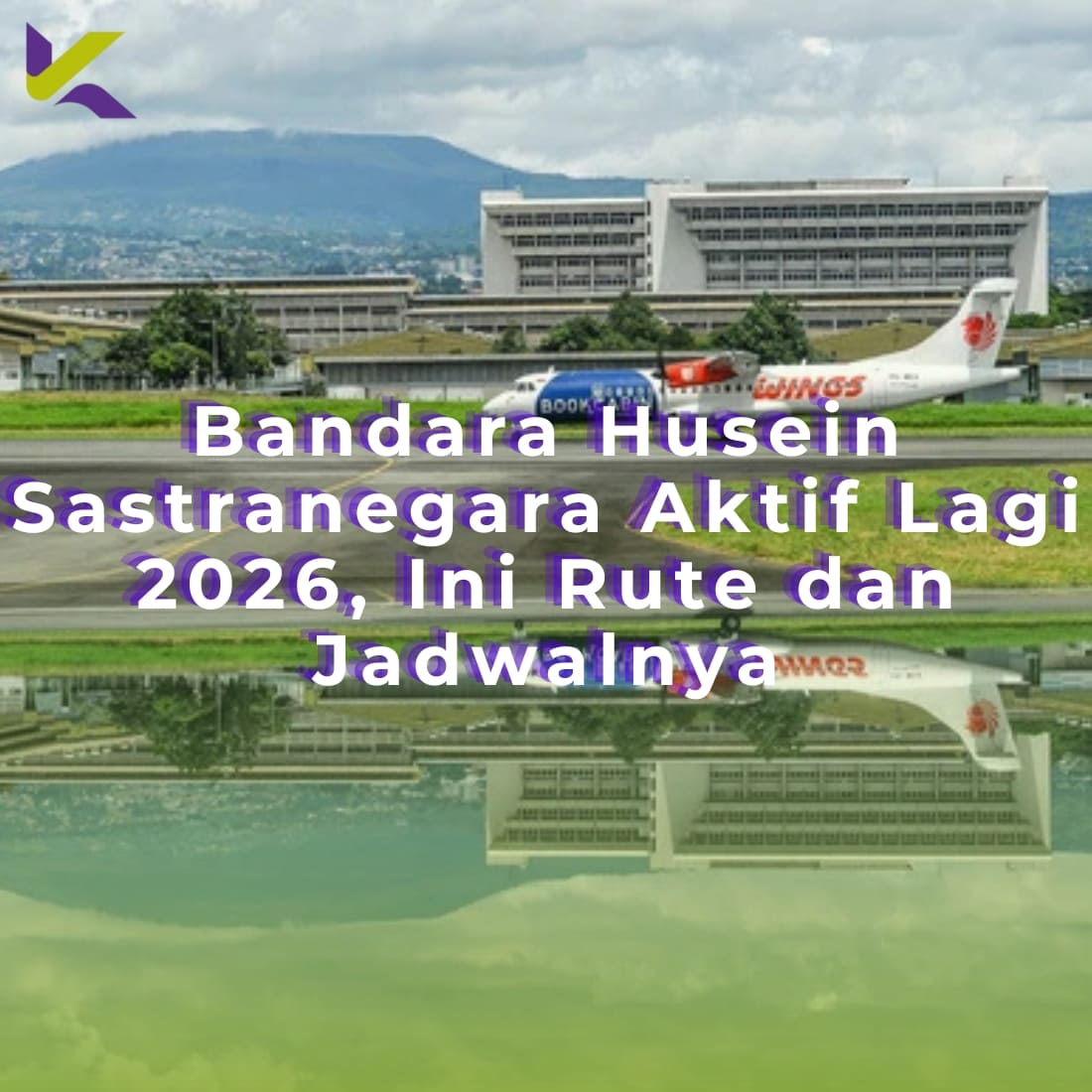 Bandara Husein Sastranegara Aktif Lagi 2026, Ini Rute dan Jadwalnya