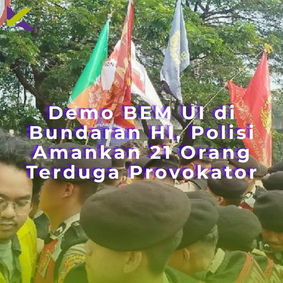 Demo BEM UI di Bundaran HI, Polisi Amankan 21 Orang Terduga Provokator