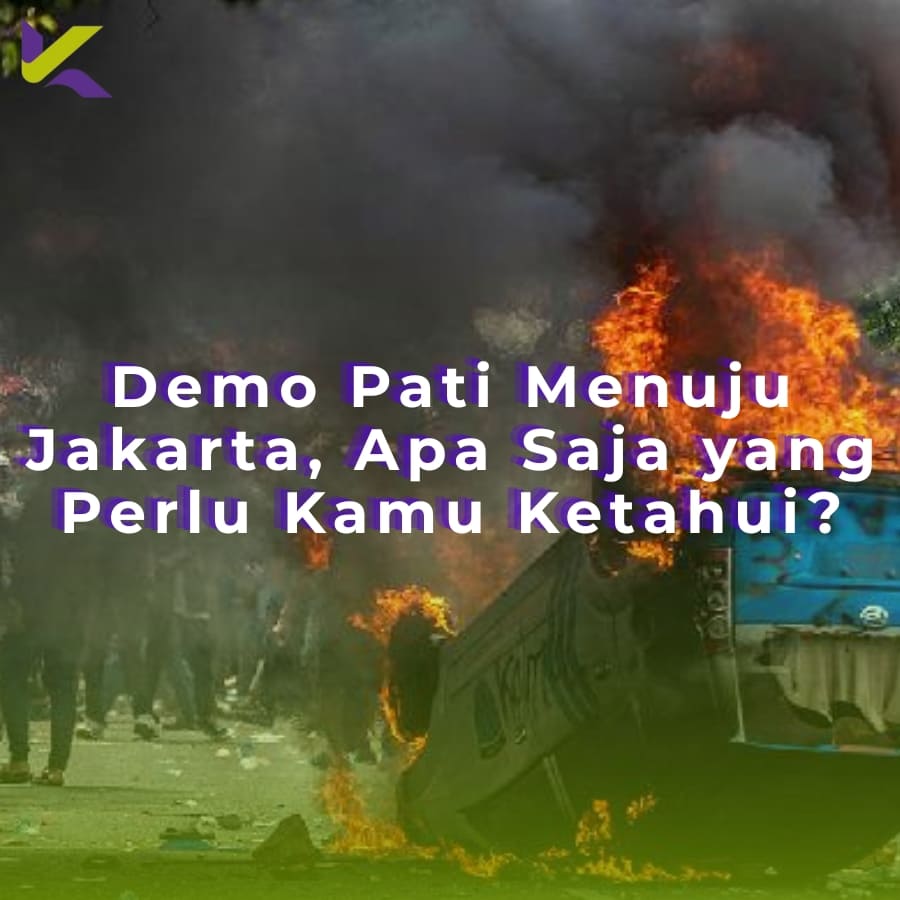Demo Pati Menuju Jakarta, Apa Saja yang Perlu Kamu Ketahui?