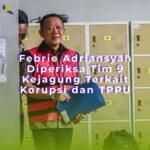 Febrie Adriansyah Diperiksa Tim 9 Kejagung Terkait Korupsi dan TPPU