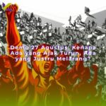 Demo 27 Agustus: Kenapa Ada yang Ajak Turun, Ada yang Justru Melarang?