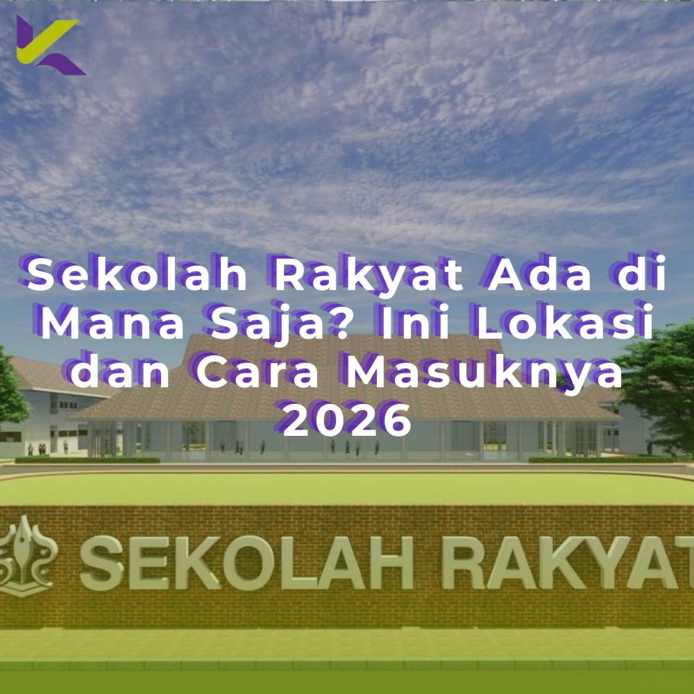 Sekolah Rakyat Ada di Mana Saja? Ini Lokasi dan Cara Masuknya 2026