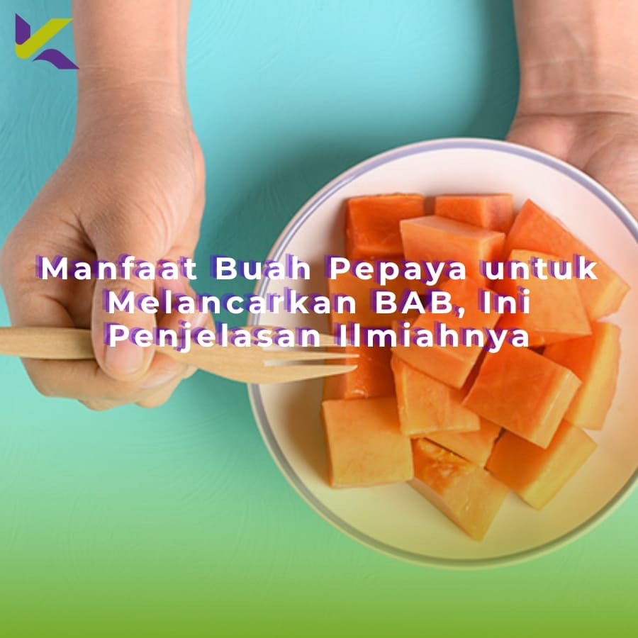 Manfaat Buah Pepaya untuk Melancarkan BAB, Ini Penjelasan Ilmiahnya