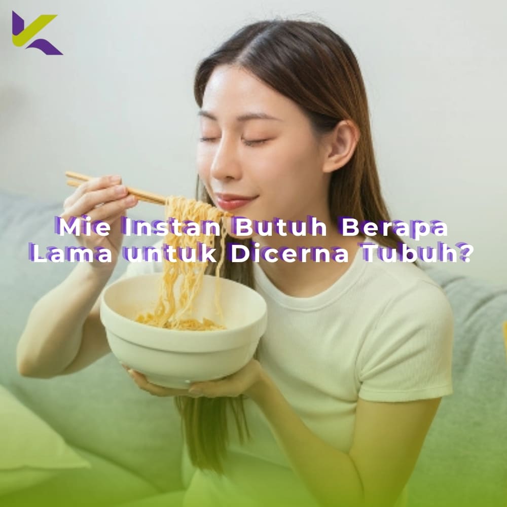 Mie Instan Butuh Berapa Lama untuk Dicerna Tubuh?