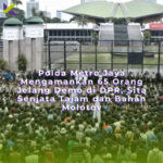 Polda Metro Jaya Mengamankan 65 Orang Jelang Demo di DPR, Sita Senjata Tajam dan Bahan Molotov