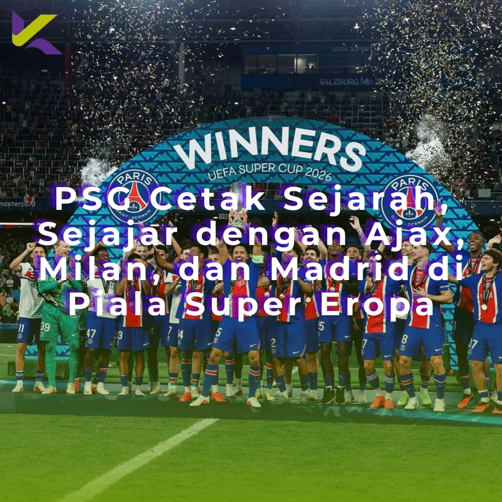 PSG Cetak Sejarah, Sejajar dengan Ajax, Milan, dan Madrid di Piala Super Eropa