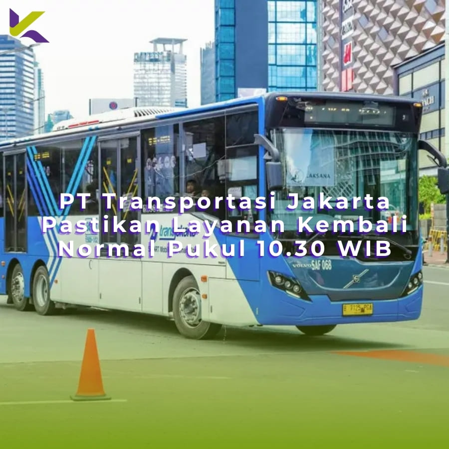PT Transportasi Jakarta Pastikan Layanan Kembali Normal Pukul 10.30 WIB