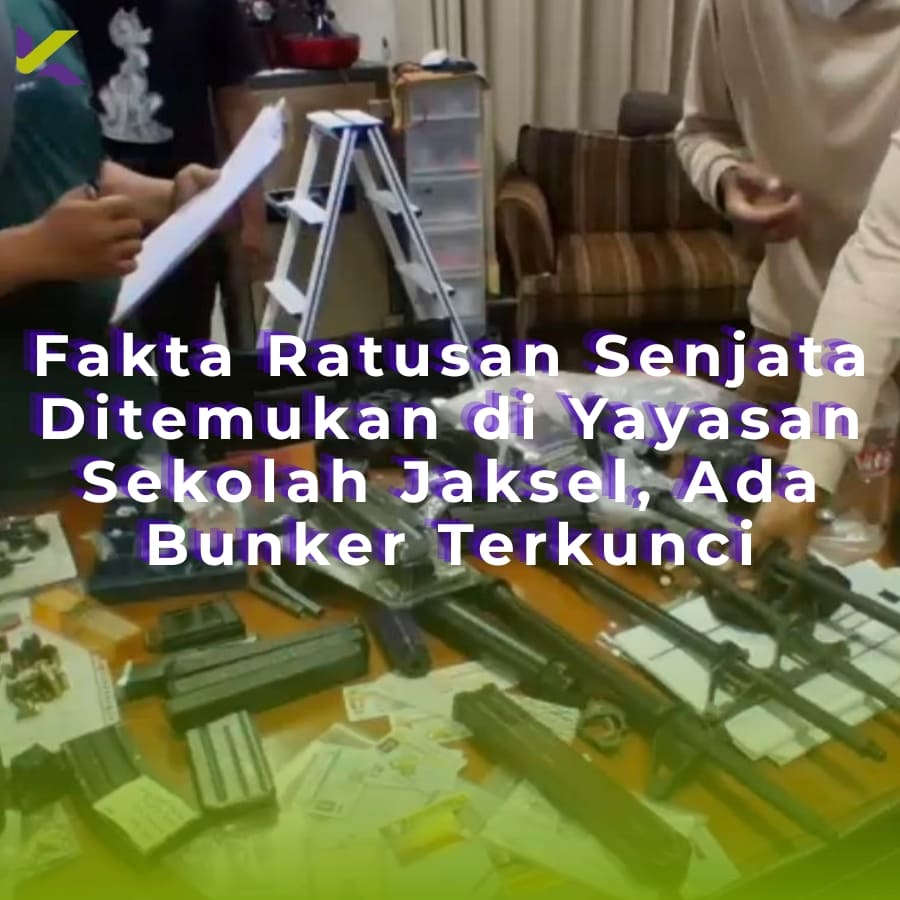 Fakta Ratusan Senjata Ditemukan di Yayasan Sekolah Jaksel, Ada Bunker Terkunci