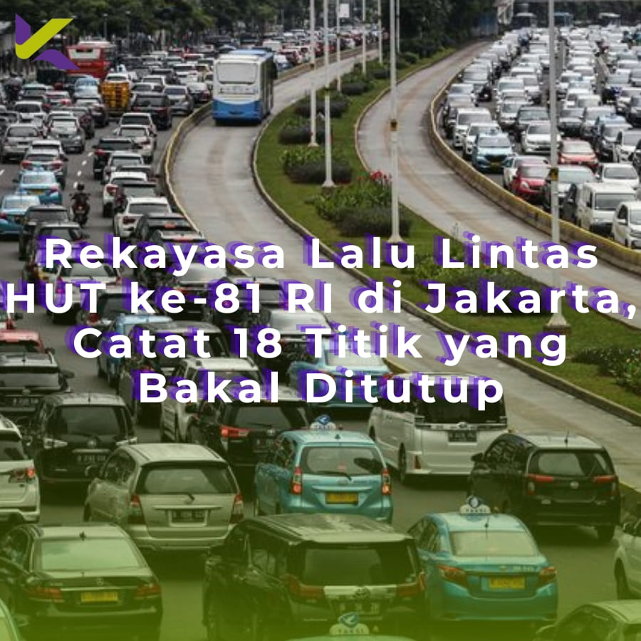 Rekayasa Lalu Lintas HUT ke-81 RI di Jakarta, Catat 18 Titik yang Bakal Ditutup