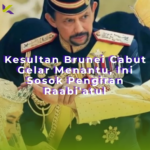 Kesultan Brunei Cabut Gelar Menantu, Ini Sosok Pengiran Raabi’atul