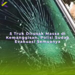 5 Truk Dirusak Massa di Kemanggisan, Polisi Sudah Evakuasi Semuanya