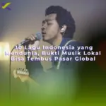 10 Lagu Indonesia yang Mendunia, Bukti Musik Lokal Bisa Tembus Pasar Global