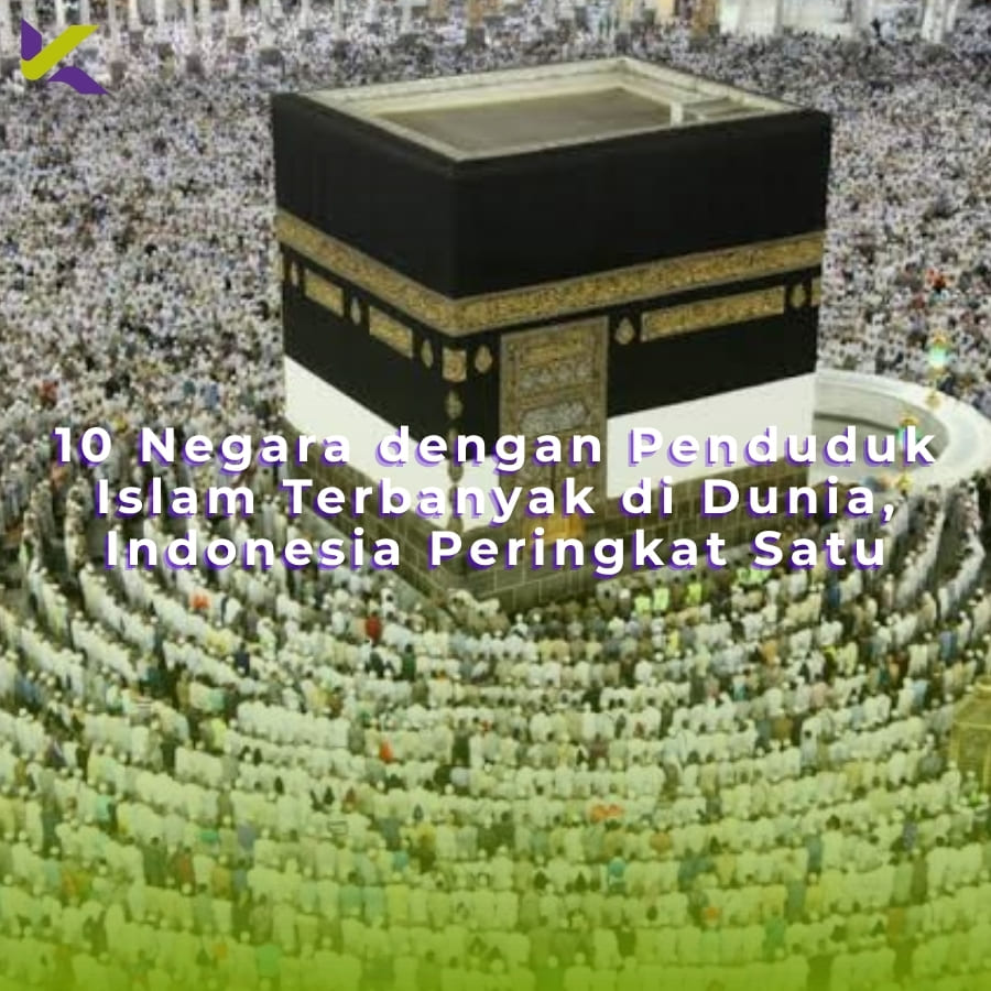 10 Negara dengan Penduduk Islam Terbanyak di Dunia, Indonesia Peringkat Satu