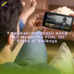 7 Aplikasi Penghasil Uang dari Menonton Film, Ini Fakta di Baliknya
