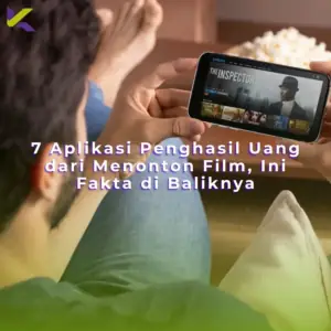 7 Aplikasi Penghasil Uang dari Menonton Film, Ini Fakta di Baliknya