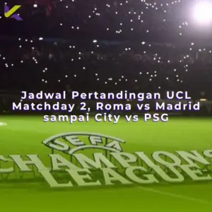 Jadwal Pertandingan UCL Matchday 2, Roma vs Madrid sampai City vs PSG