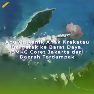 Abu Vulkanik Anak Krakatau Bergerak ke Barat Daya, BMKG Coret Jakarta dari Daerah Terdampak