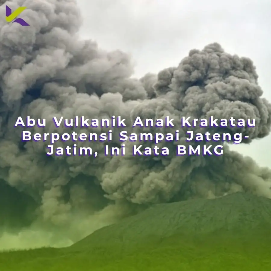 Abu Vulkanik Anak Krakatau Berpotensi Sampai Jateng-Jatim, Ini Kata BMKG